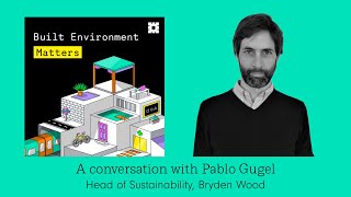 Exploring Sustainable Construction Insights from Bryden Wood’s Experts  Built Environment Matters [upl. by Cudlip]