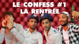 Le Confess 1  La rentrée [upl. by Yanffit]