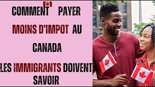 Comment payer moins dimpôts au Canada 4 ASTUCES meme en tant que immigrants ou nouvel arrivant [upl. by Madelon631]