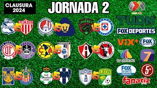 FECHAS HORARIOS Y CANALES PARA LA JORNADA 2 DE LA LIGA MX CLAUSURA 2024 [upl. by Meek596]