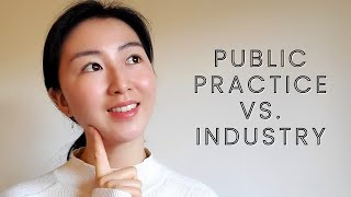 Career in Accounting  Public Practice vs Industry [upl. by Rozanne]