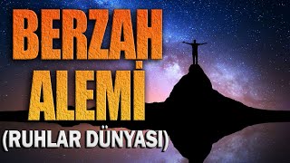 Berzah Alemi Ruhlar Dünyası [upl. by Aridnere859]