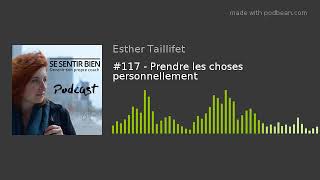 117  Prendre les choses personnellement [upl. by Light]