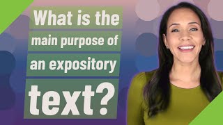 What is the main purpose of an expository text [upl. by Mckee]