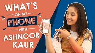 What’s On My Phone With Ashnoor Kaur  Phone Secrets Revealed  Exclusive [upl. by Izy]