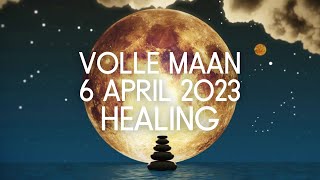 Volle Maan 6 April 2023 in Weegschaal Healing  VolleMaanKalendernl [upl. by Ringo]