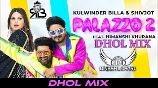 Palazzo 2 Dhol Mix Kulwinder Billa X Shivjot FtDj Dj Dinesh Loharu [upl. by Zelikow]