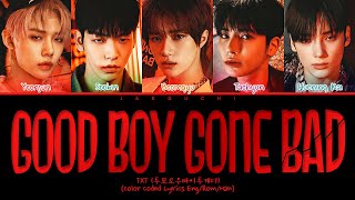 TXT Good Boy Gone Bad Lyrics 투모로우바이투게더 Good Boy Gone Bad 가사 Color Coded Lyrics [upl. by Anemij405]