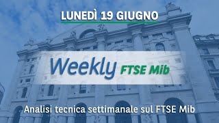 Weekly FTSE Mib analisi grafica dellindice di Borsa Italiana del 19062023 [upl. by Eseer]