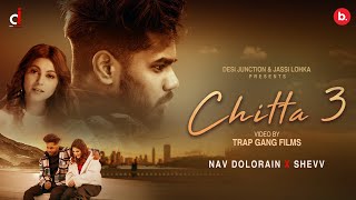 CHITTA 3  Official Video  Nav Dolorain  Shevv  Sad Punjabi Song [upl. by Hege]