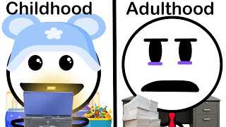 Childhood vs Adulthood [upl. by Nwahsed584]