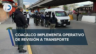 Implementan en Coacalco operativos de revisión al transporte público para inhibir asaltos [upl. by Ninazan956]