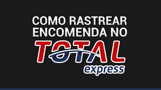 Como RASTREAR um PEDIDO na TOTAL EXPRESS  RapidTutors [upl. by Gaudette]