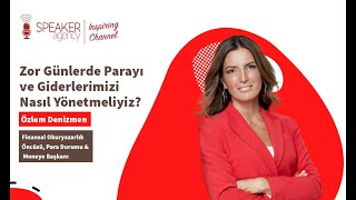 Özlem Denizmen  Zor Günlerde Parayı ve Giderlerimizi Nasıl Yönetmeliyiz [upl. by Janette]