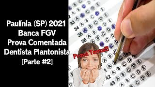 Concurso Odontologia Prova Comentada  Paulínia SP 2021 – Banca FGV – Parte 2 [upl. by Saravat]