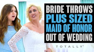 Bride Throws Maid of Honor Out of Wedding [upl. by Yditsahc]