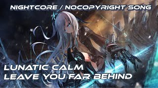 Lunatic Calm  Leave You Far Behind  Nightcore  💙🖤 [upl. by Cynthie]