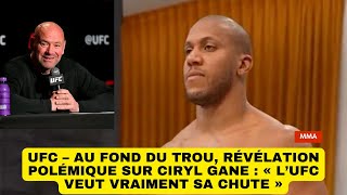 UFC – Au fond du trou révélation polémique sur Ciryl Gane  « L’UFC veut vraiment sa chute » [upl. by Suiradel363]