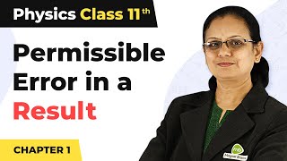 Permissible Error  Unit and Measurement  Class 11 Physics Chapter  CBSE 202425 [upl. by Metts]