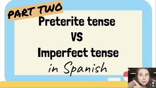 Preterite vs Imperfect in Spanish Part Two [upl. by Haisa357]