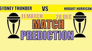 SYDNEY THUNDER VS HOBART HURRICANES  11 MATCH  MATCH PREDICTION  28 DEC  INSIDE CRICKET [upl. by Ahsieat]