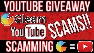 quotSCAM ALERTquot New YouTube Scam 2017 Giveaway Scamming Using Gleamio  Gleam Giveaway Scamming [upl. by Aprile675]