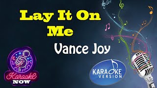 Karaoke Vance Joy Lay It On Me [upl. by Ahsinrad141]