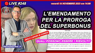 L’emendamento per la proroga del Superbonus 110 dei condomini al 30 giugno 2024 🔴248 [upl. by Asilam278]