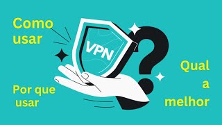 COMO USAR VPN E QUAL A MELHOR [upl. by Brahear]