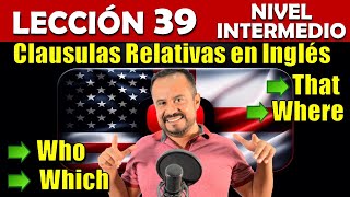 Lección 39  Domina las Cláusulas Relativas en Inglés como un Experto Tips Ejemplos y Más [upl. by Bruni]