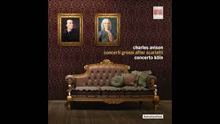 Avison Charles 17091770 Concerti Grossi After Scarlatti Concerto Koln [upl. by Lachus728]