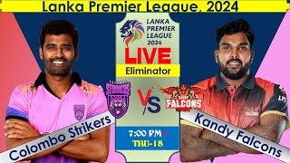 🔴LIVE Colombo Strikers vs Kandy Falcons  Eliminator T20i clsvskfs I LPL 2024 I HindiUrdu [upl. by Bink]