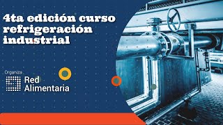 4ta Edición del Curso Refrigeración Industrial [upl. by Namsu]