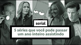 5 séries que você pode passar um ano inteiro assistindo — SERIAL s02e23 [upl. by Eromle726]