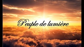 Peuple de lumière [upl. by Pihc405]