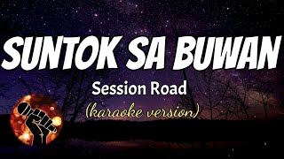 SUNTOK SA BUWAN  SESSION ROAD karaoke version [upl. by Ailed]