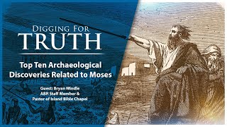 MosesThe Top Ten Archaeological Discoveries Digging for Truth Episode 157 [upl. by Cherry]