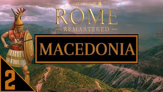 2Total War ROME REMASTEREDBarbarian Empires  Macedonia  Revenge For Philip II Part 2 [upl. by Eaves]