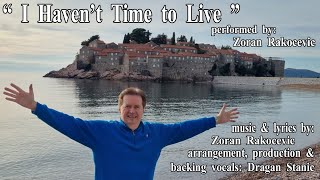 quotI Havent Time To Livequot  composed by Zoran Rakocevic [upl. by Ashien]