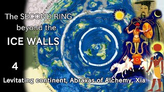 The Second Ring Beyond the Ice walls Eiwass Abraxas Alchemists amp Gnostics the new Xia dynasty4 [upl. by Stevie]