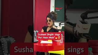 Sushant Divgikr sings quotPari Hoon Mainquot sushantdivgikr ranikohenur parihoonmain [upl. by Juback]