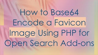 How to Base64 Encode a Favicon Image Using PHP for Open Search Addons [upl. by Lafleur]