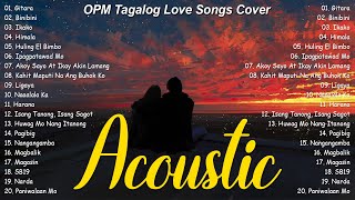 Filipino OPM Acoustic Love Songs Playlist 2023 ❤ Top Tagalog Acoustic Songs Of All Time ❤ Gitara [upl. by Bonnell423]