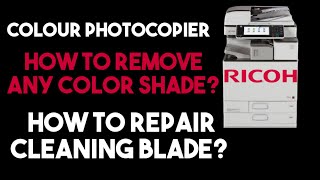 Ricoh Color Photocopier How to solve color or black shade how to repair or change cleaning blade [upl. by Dnumsed]