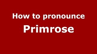 How to pronounce Primrose American EnglishUS  PronounceNamescom [upl. by Idola]