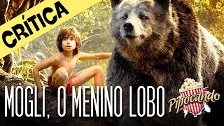 MOGLI O MENINO LOBO  CRÍTICA [upl. by Hanala]