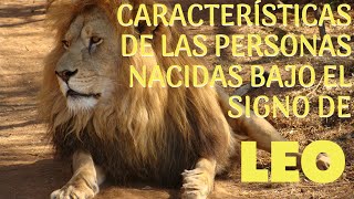 CARACTERÍSTICAS DE LAS PERSONAS NACIDAS BAJO EL SIGNO DE LEO Astrología [upl. by Awra]