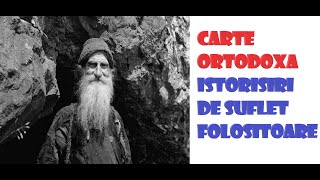 Istorisiri de suflet folositoare carte ortodoxa [upl. by Hawker422]