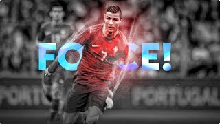 Cristiano Ronaldo  「 FORCE Edit 」 4k [upl. by Tris583]