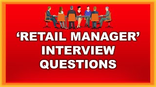 5 Important Retail Manager Interview Questions  Retail Management [upl. by Etnahsa]